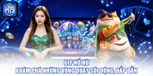 6FF Nổ Hũ - Khám Phá Những Vòng Quay Sôi Động, Hấp Dẫn