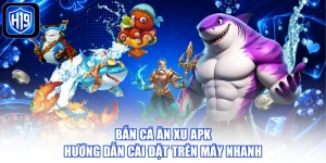 Bắn Cá Ăn Xu APK - Hướng Dẫn Cài Đặt Trên Máy Nhanh