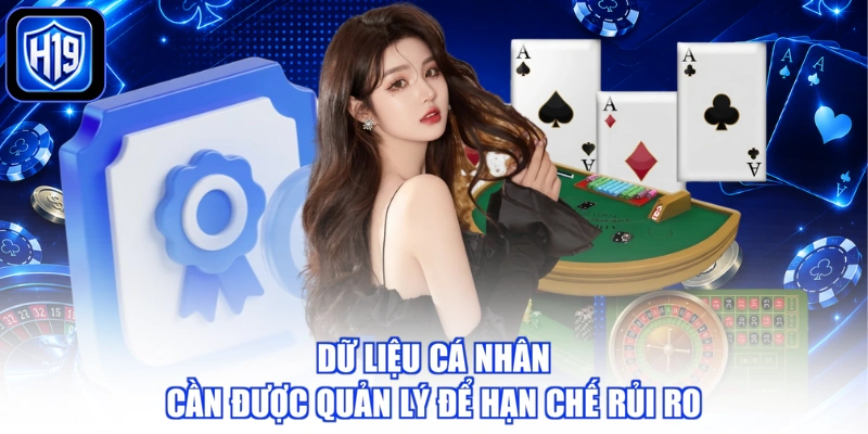 Dữ liệu cá nhân cần được quản lý để hạn chế rủi ro