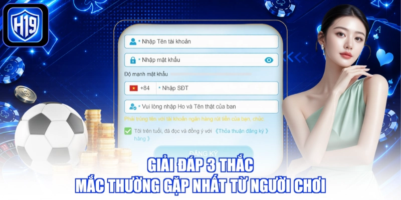 Giải đáp 3 thắc mắc thường gặp nhất từ người chơi