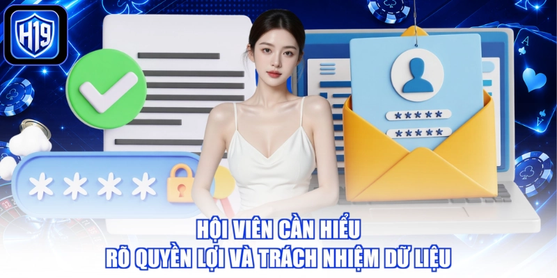 Hội viên cần hiểu rõ quyền lợi và trách nhiệm dữ liệu