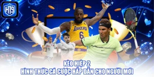 Kèo Hiệp 2 - Hình Thức Cá Cược Hấp Dẫn Cho Người Mới