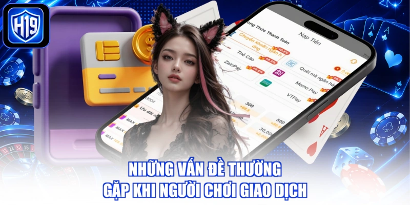Những vấn đề thường gặp khi người chơi giao dịch