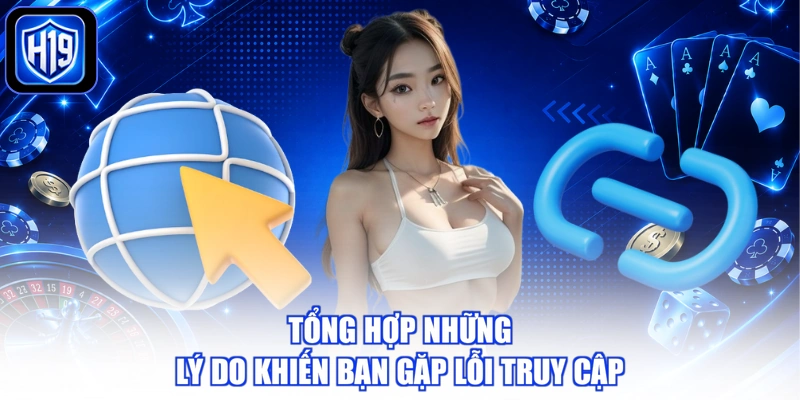 Tổng hợp những lý do khiến bạn gặp lỗi truy cập