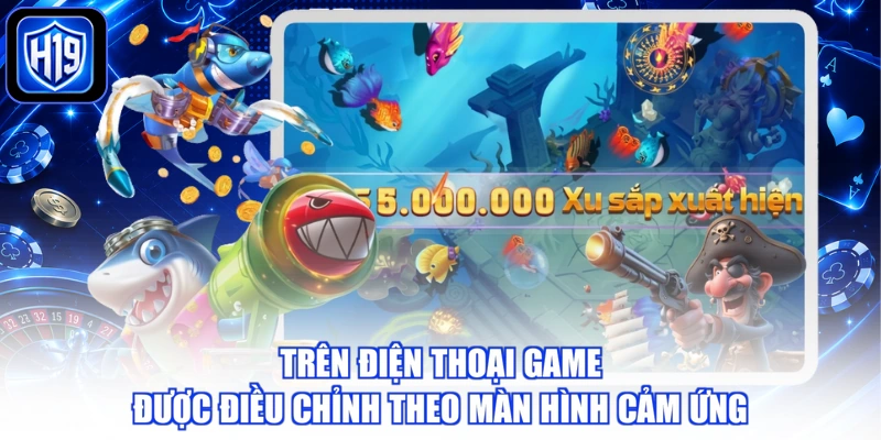 Trên điện thoại game được điều chỉnh theo màn hình cảm ứng