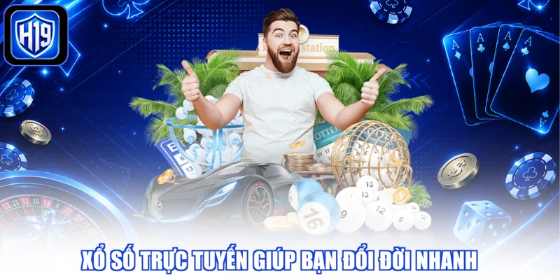 Xổ số trực tuyến giúp bạn đổi đời nhanh